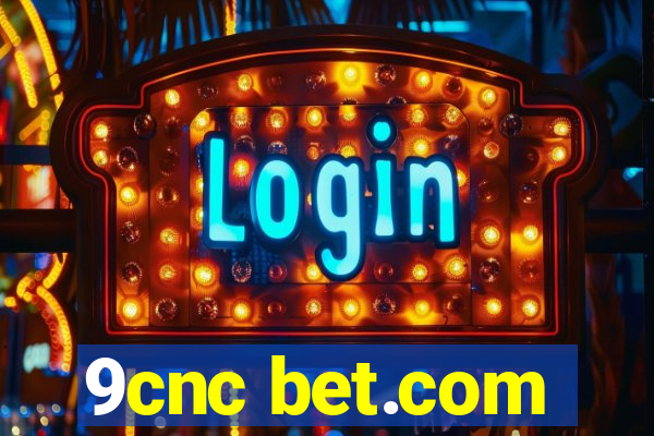 9cnc bet.com